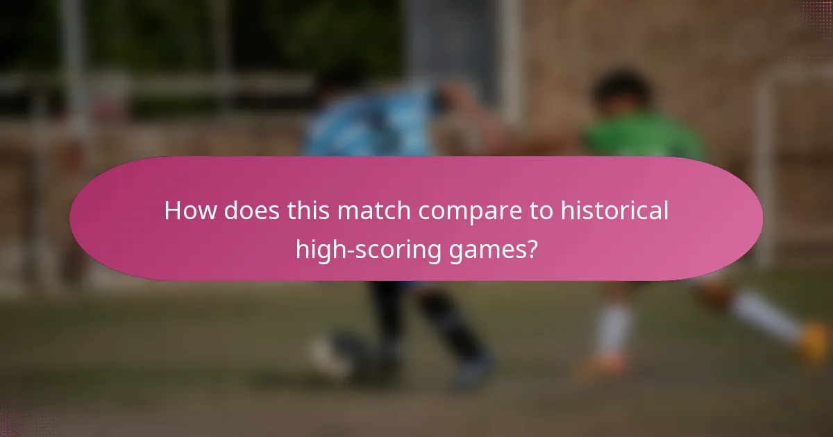 How does this match compare to historical high-scoring games?