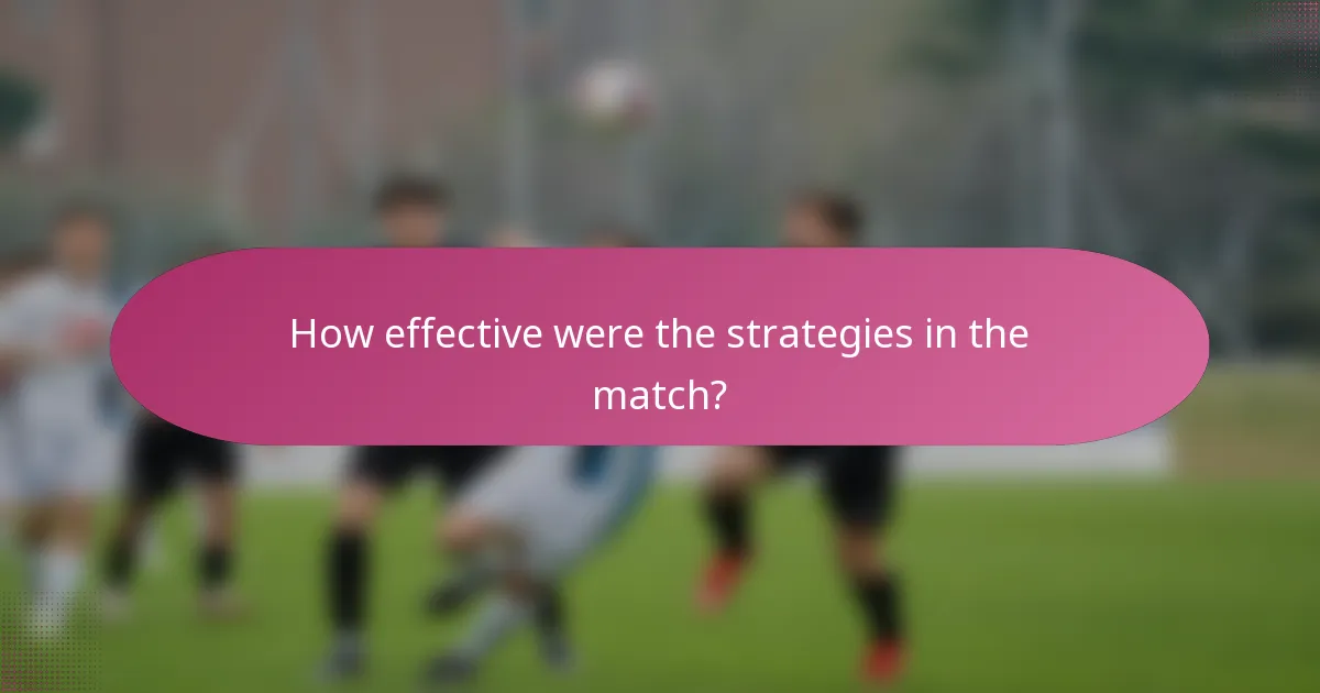 How effective were the strategies in the match?