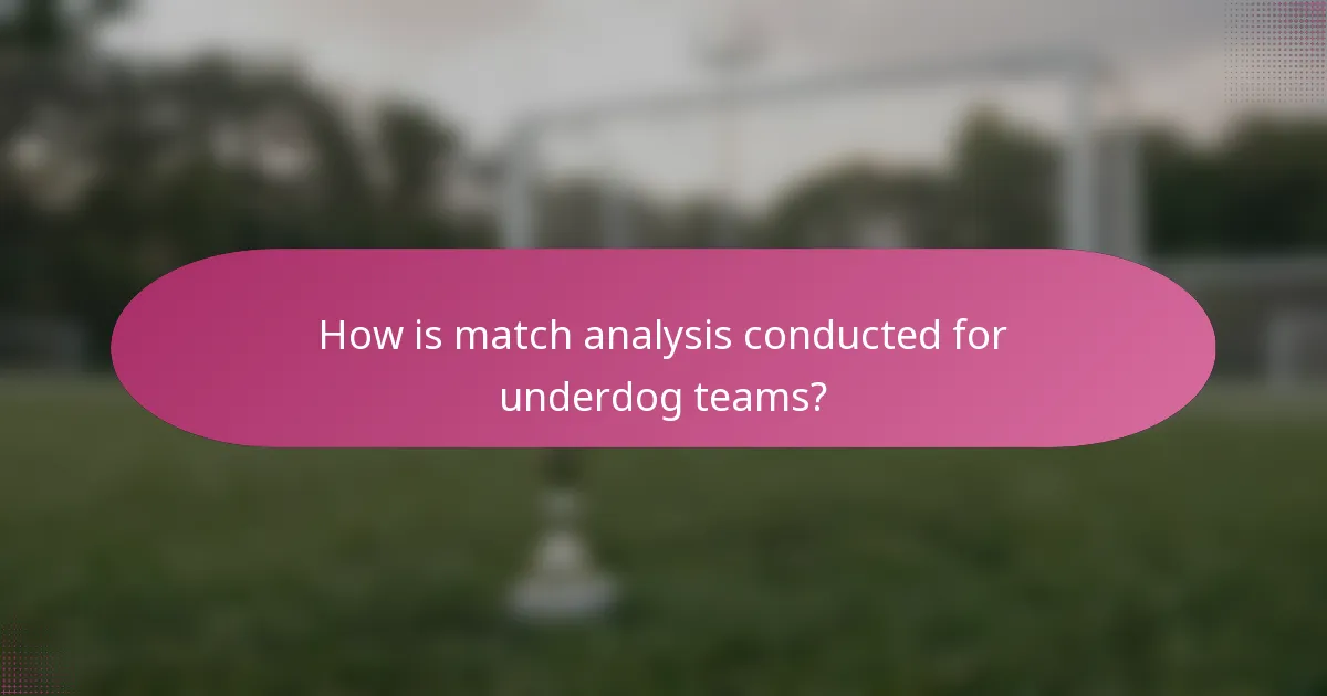 How is match analysis conducted for underdog teams?