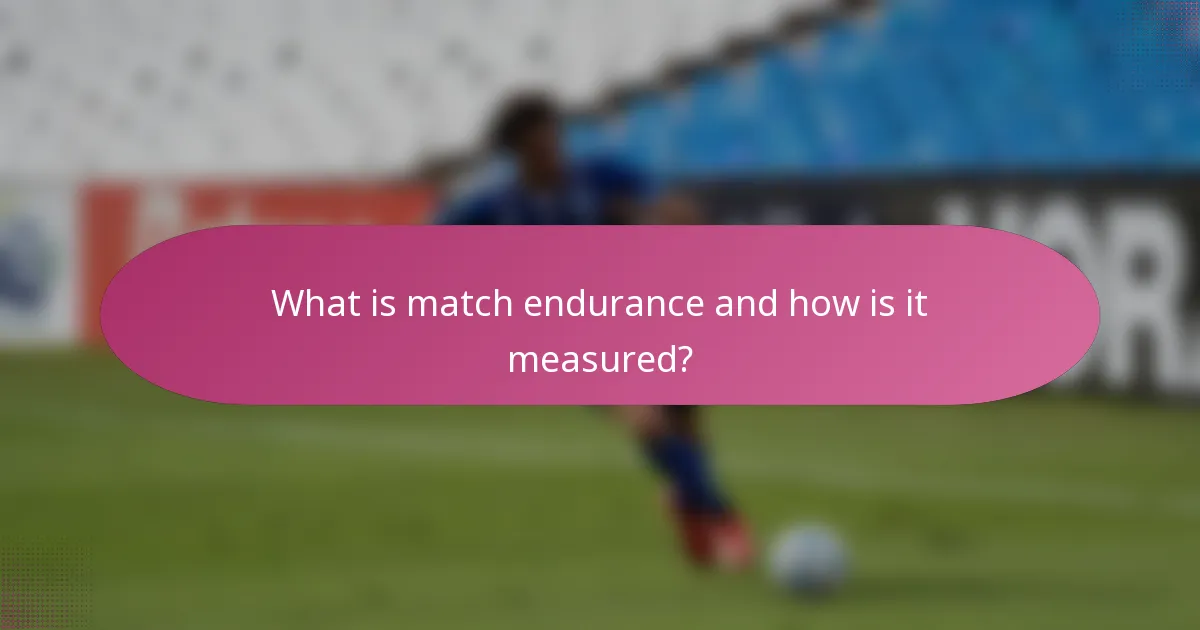 What is match endurance and how is it measured?