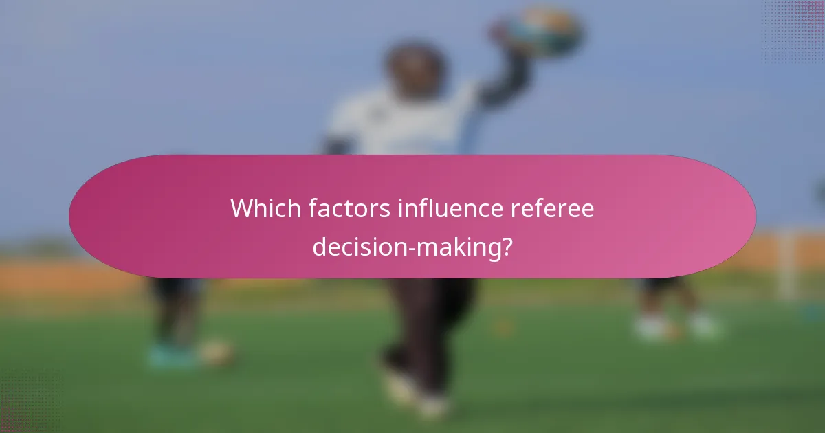 Which factors influence referee decision-making?